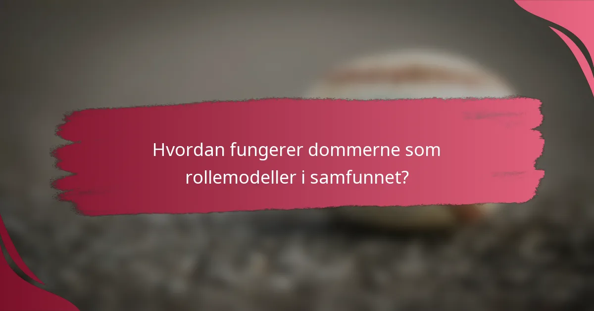 Hvordan fungerer dommerne som rollemodeller i samfunnet?