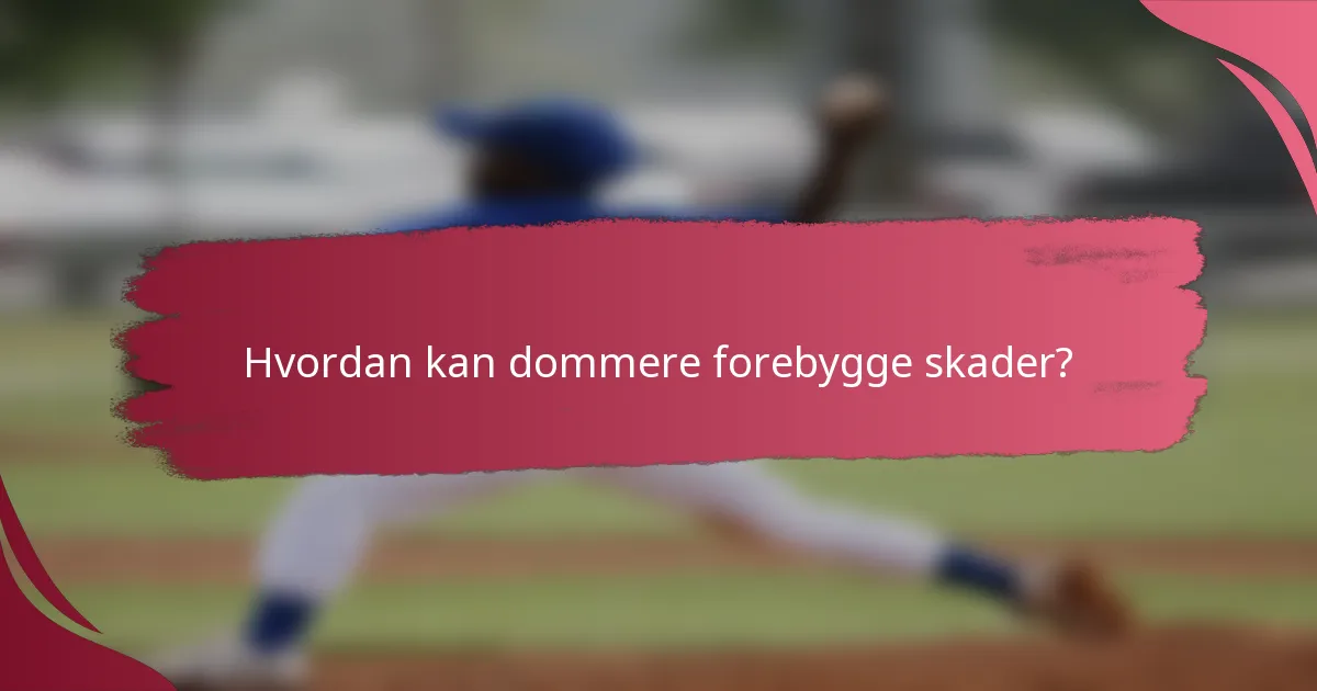 Hvordan kan dommere forebygge skader?