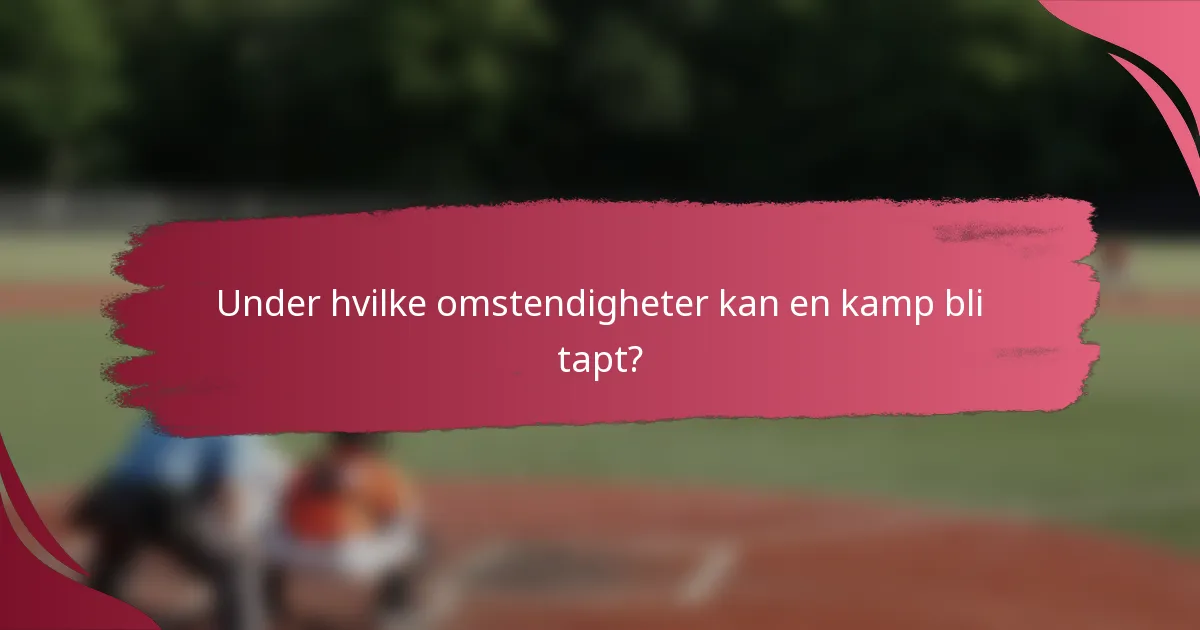 Under hvilke omstendigheter kan en kamp bli tapt?